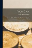 You Can: A Collection Of Brief Talks On The Most Important Topic In The World - Your Success