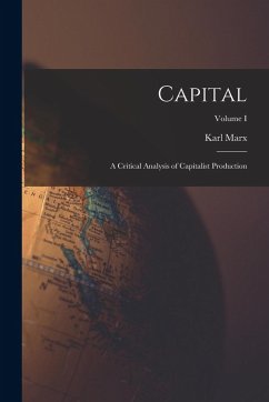 Cover Capital: A Critical Analysis of Capitalist Production; Volume I