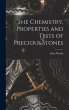 The Chemistry, Properties and Tests of... - Bild 1