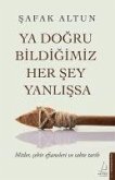 Ya Dogru Bildigimiz Her Sey Yanlissa