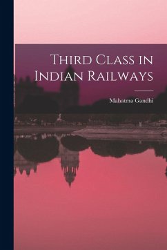 Third Class in Indian Railways - Gandhi, Mahatma