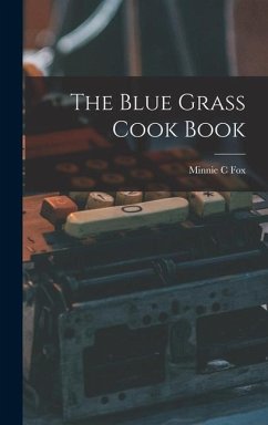 The Blue Grass Cook Book - Fox, Minnie C.
