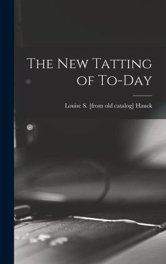 The new Tatting of To-day - Hauck, Louise S [From Old Catalog]