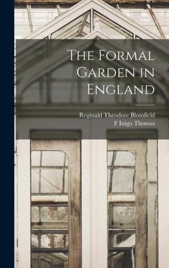 The Formal Garden in England - Blomfield, Reginald Theodore; Thomas, F. Inigo