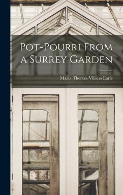 Pot-pourri From a Surrey Garden - Earle, Maria Theresa Villiers
