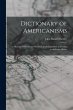Dictionary of Americanisms: A Glossary... - Bild 1
