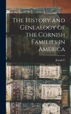 The History and Genealogy of the Cornish Families in America