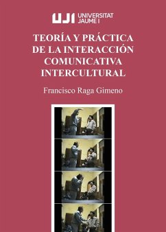 Teoría y práctica de la interacción comunicativa intercultural