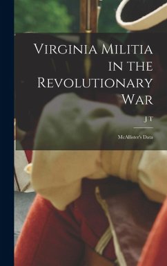 Virginia Militia in the Revolutionary War - McAllister, J T Virginia Militia in the Revolutionary War - McAllister, J T