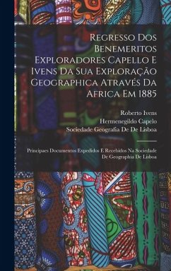 Cover Regresso Dos Benemeritos Exploradores Capello E Ivens Da Sua Exploração Geographica Através Da Africa Em 1885
