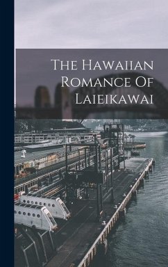 The Hawaiian Romance Of Laieikawai - Anonymous