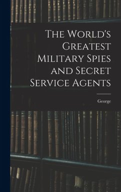 Cover The World's Greatest Military Spies and Secret Service Agents
