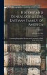 History and Genealogy of the Eastman... - Bild 1