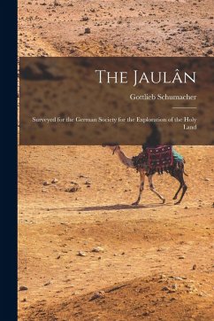 Cover The Jaulân: Surveyed for the German Society for the Exploration of the Holy Land