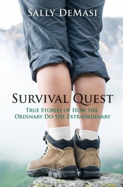 Survival Quest: True Stories of How the Ordinary Do the Extraordinary - Demasi, Sally