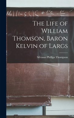 Cover The Life of William Thomson, Baron Kelvin of Largs