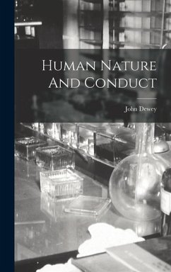 Human Nature And Conduct - Dewey, John