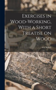Cover Exercises in Wood-Working, With a Short Treatise on Wood
