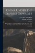 China Under the Empress Dowager: Being... - Bild 1