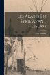 Les Arabes En Syrie Avant L'islam - Bild 1