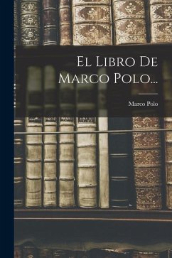 El Libro De Marco Polo... - Polo, Marco