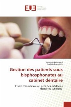 Gestion des patients sous bisphosphonates au cabinet dentaire - Ben Messaoud, Nour;Abdelmouleh, Yosri