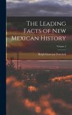 The Leading Facts of New Mexican History; Volume 3