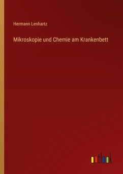 Mikroskopie und Chemie am Krankenbett - Lenhartz, Hermann