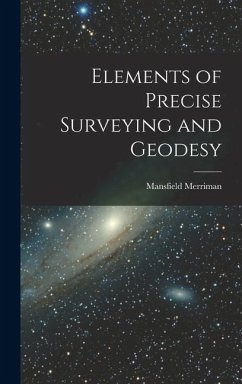 Elements of Precise Surveying and Geodesy - Merriman, Mansfield