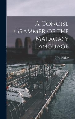 A Concise Grammer of the Malagasy Language - Parker, G W