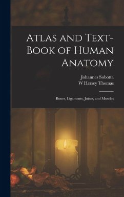 Atlas and Text-Book of Human Anatomy - Sobotta, Johannes; Thomas, W Hersey