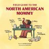 Field Guide to the North American Mommy - Bild 1