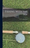 Fishing With the Fly Fishing With the Fly