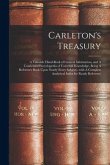 Carleton's Treasury: A Valuable Hand-book of General Information, and A Condensed Encyclopedia of Universal Knowledge, Being A Reference Bo