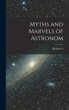 Myths and Marvels of Astronom - Proctor, Richard A