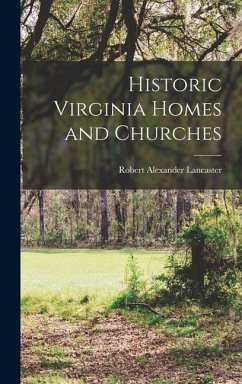 Historic Virginia Homes and Churches - Lancaster, Robert Alexander