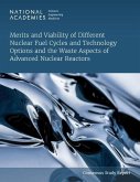 Merits and Viability of Different Nuclear Fuel Cycles and Technology Options and the Waste Aspects of Advanced Nuclear Reactors