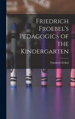 Cover Friedrich Froebel's Pedagogics of the Kindergarten