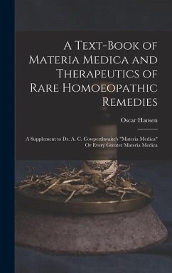 A Text-Book of Materia Medica and Therapeutics of Rare Homoeopathic Remedies: A Supplement to Dr. A. C. Cowperthwaite's 