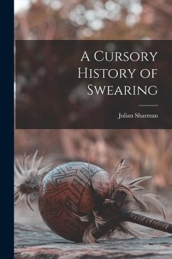 A Cursory History of Swearing - Sharman, Julian