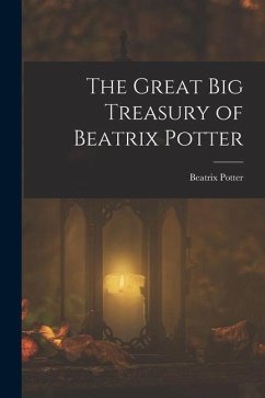 The Great Big Treasury of Beatrix Potter - Potter, Beatrix