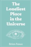 The Loneliest Place in the Universe