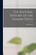 The Natural History of the Human Teeth - Bild 1