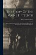The Story Of The Maine Fifteenth: Being... - Bild 1