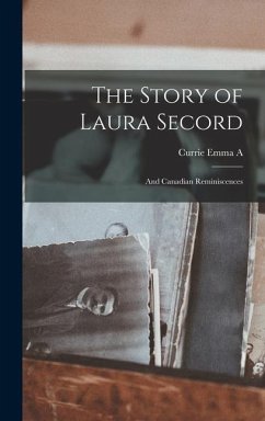 The Story of Laura Secord - Currie, Emma A