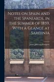 Notes on Spain and the Spaniards, in the Summer of 1859, With a Glance at Sardinia