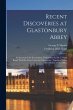 Recent Discoveries at Glastonbury... - Bild 1