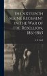 The Sixteenth Maine Regiment in the War... - Bild 1