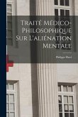 Traité médico-philosophique sur l'aliénation mentale