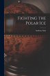 Fighting the Polar Ice - Bild 1